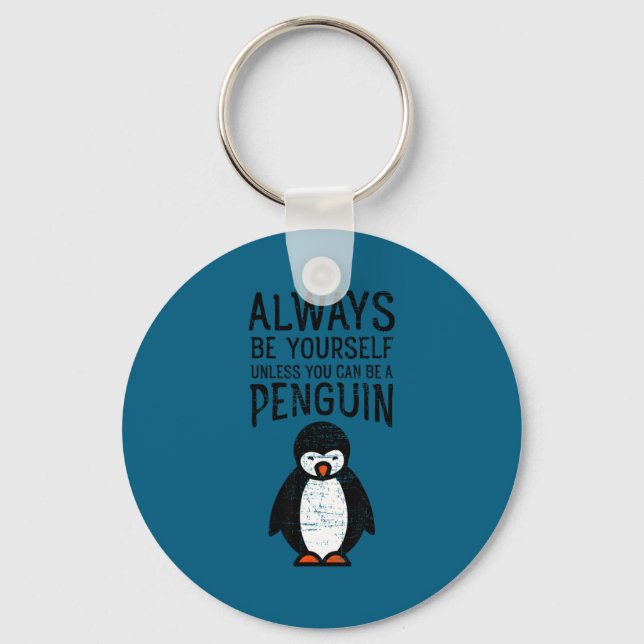 Chaveiro Always Be Yourself Funny Penguin Quote Design  (Frente)