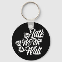 Always Late But Worth The Wait, White Design