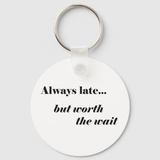 Chaveiro Always Late Key Chain (Frente)