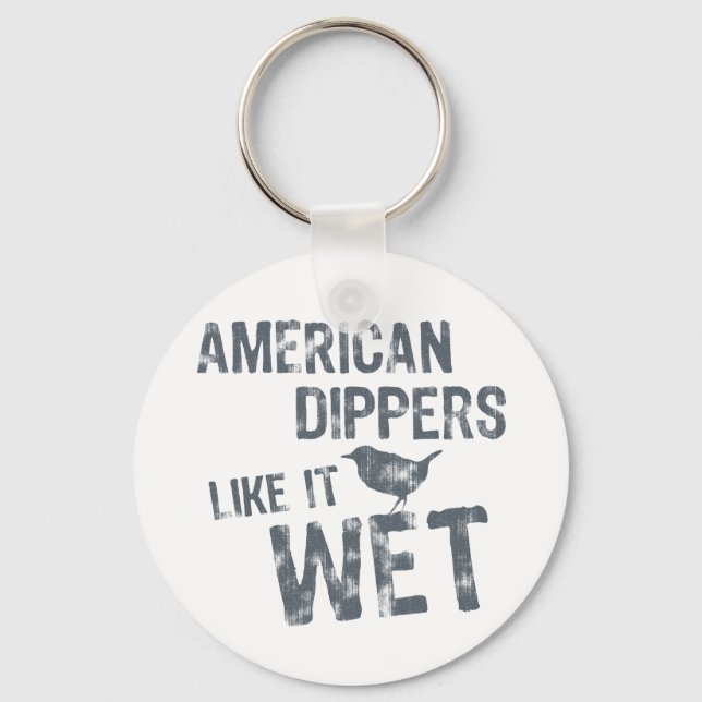 Chaveiro Americano Dippers Like It Wet (Frente)