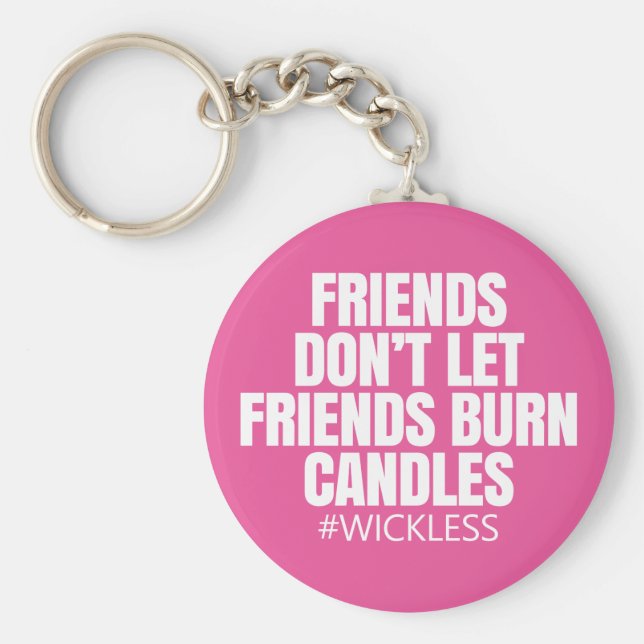 Chaveiro Amigos não deixam amigos queimarem velas - Cantos (Frente)