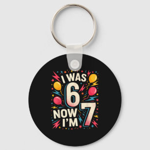 Chaveiro Aniversário de 7 Anos Eu Era 6 Agora Eu Tenho 7 67