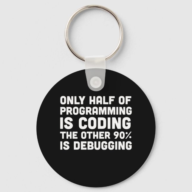 Chaveiro Apenas Metade Da Programação É Codificação (Frente)