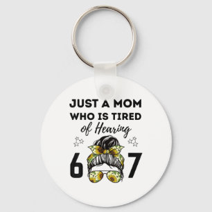 Chaveiro Apenas Uma Mãe Cansada De Ouvir 67 Memes Engraçado