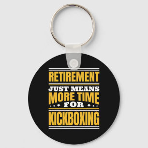 Chaveiro Aposentadoria Mais Tempo Para Kickboxing
