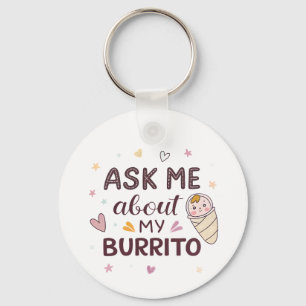 Chaveiro Arte de Bebê Fofo Pergunte Sobre Meu Burrito