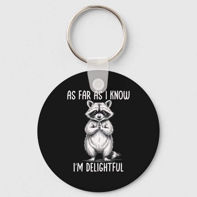 Chaveiro As Far As I Know I'm Delightful Raccoon  (Frente)