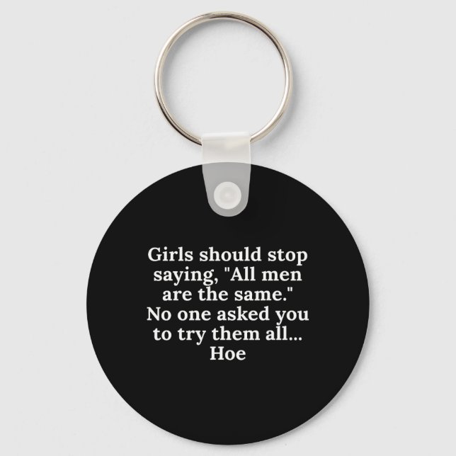 Chaveiro As meninas devem parar de dizer que todos os homen (Frente)