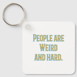 Chaveiro As pessoas são estranhas e duro
