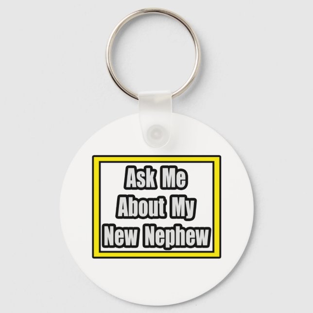 Chaveiro Ask Me About My New Nephew (Frente)