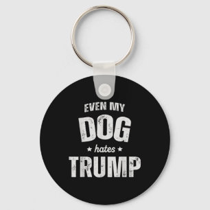 Chaveiro Até Meu Cão Odeia Trump Anti-Presidente Donald Tru