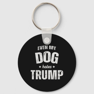 Chaveiro Até Meu Cão Odeia Trump Anti-Presidente Donald Tru
