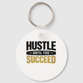 Chaveiro Até Você Succeed – Design de Motivação Minimalista