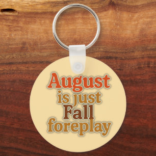 Chaveiro August é apenas o Fall Foreplay