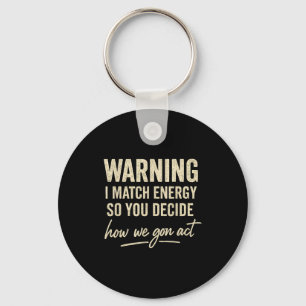 Chaveiro Aviso Eu Combino Energia Então Você Decide Como Nó