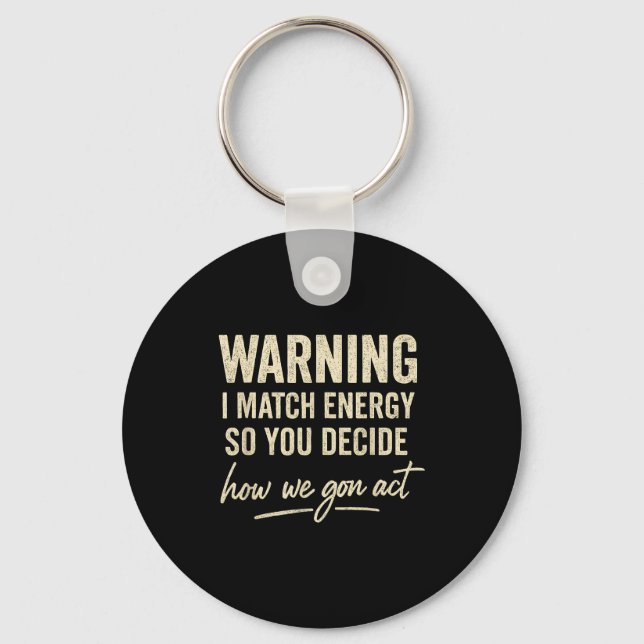 Chaveiro Aviso Eu Combino Energia Então Você Decide Como Nó (Frente)