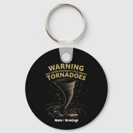 Chaveiro Aviso Eu Posso Falar Espontaneamente Sobre Tornado