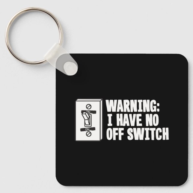 Chaveiro Aviso: não tenho interruptor desligado - engraçado (Frente)