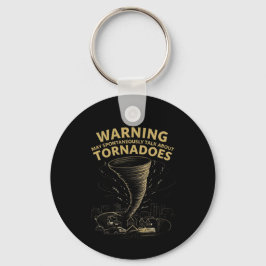 Chaveiro Aviso Posso Falar Espontaneamente Sobre Tornadoes