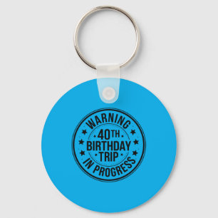 Chaveiro Aviso Viagem de Aniversário de 40 anos em Andament