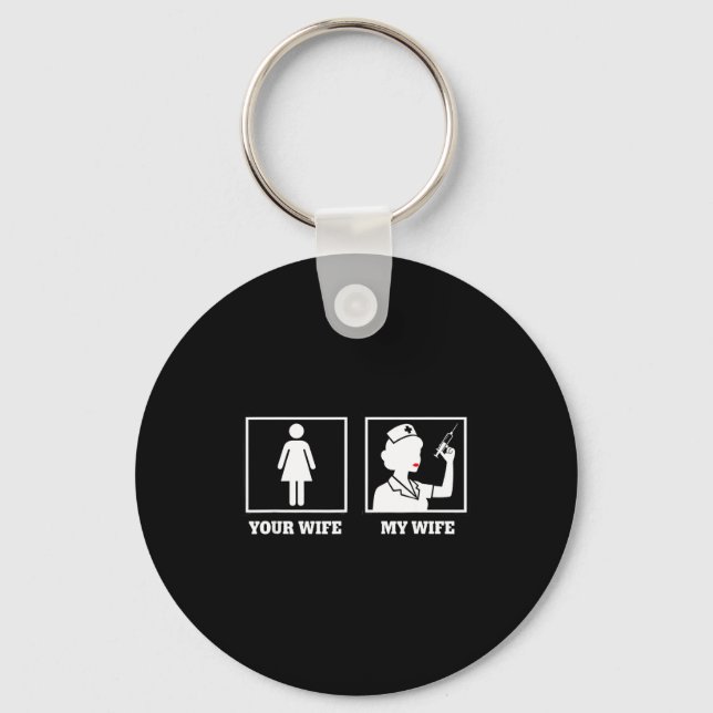 Chaveiro Awareness Nurse Design, Your Wife My Wife  (Frente)