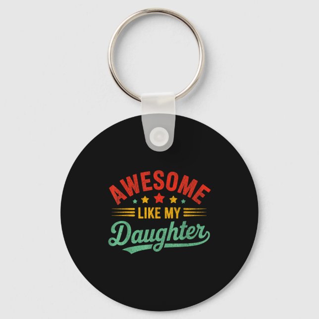 Chaveiro Awesome Like My Daughter Dad Men Funny Fathers Day (Frente)