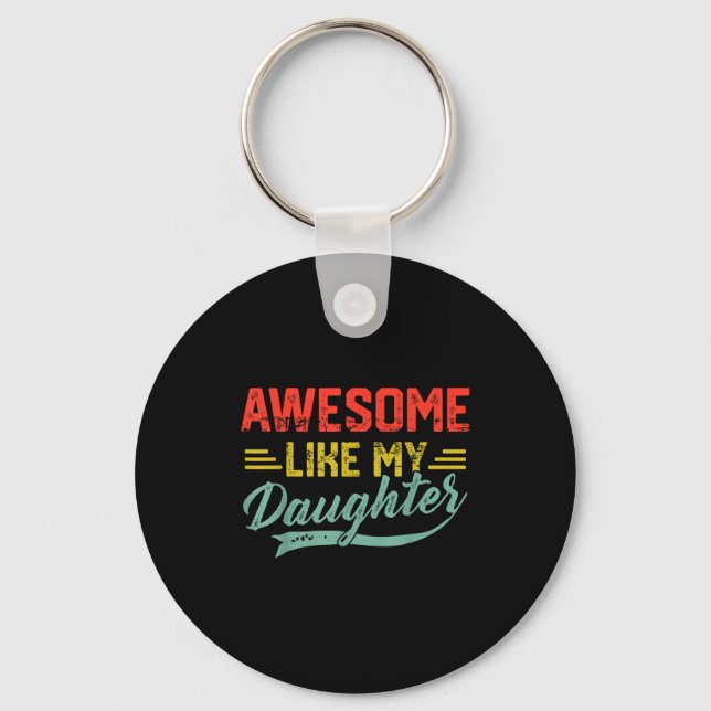 Chaveiro Awesome Like My Daughter For Dad Men Funny Fathers (Frente)