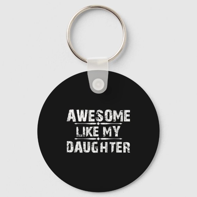 Chaveiro Awesome Like My Daughter For Dad Men Funny Fathers (Frente)