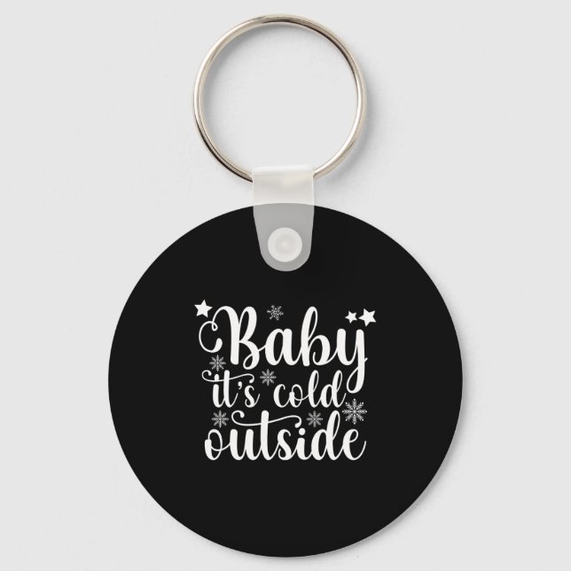 Chaveiro Baby Its Cold Outside Cute Christmas Womens T Shir (Frente)