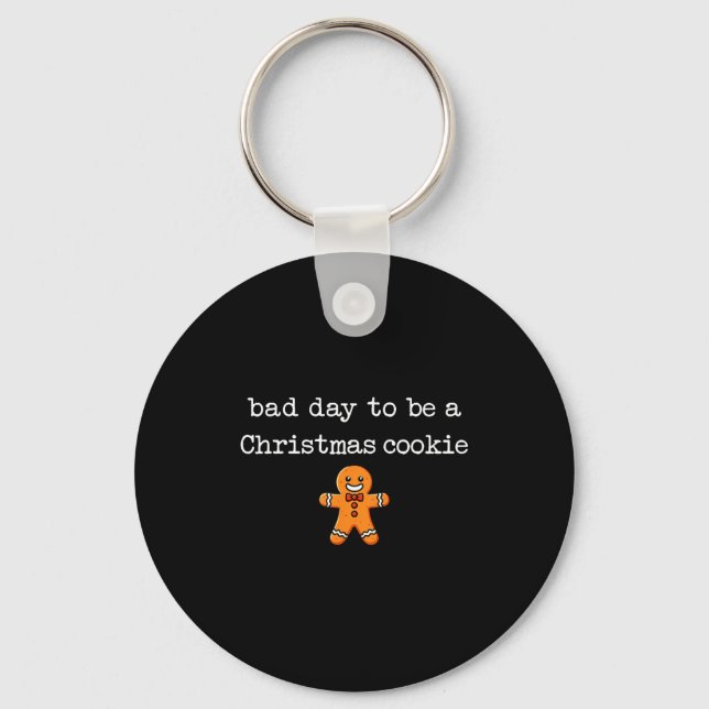 Chaveiro Bad Day To Be A Christmas Cookie Gingerbread Xmas  (Frente)