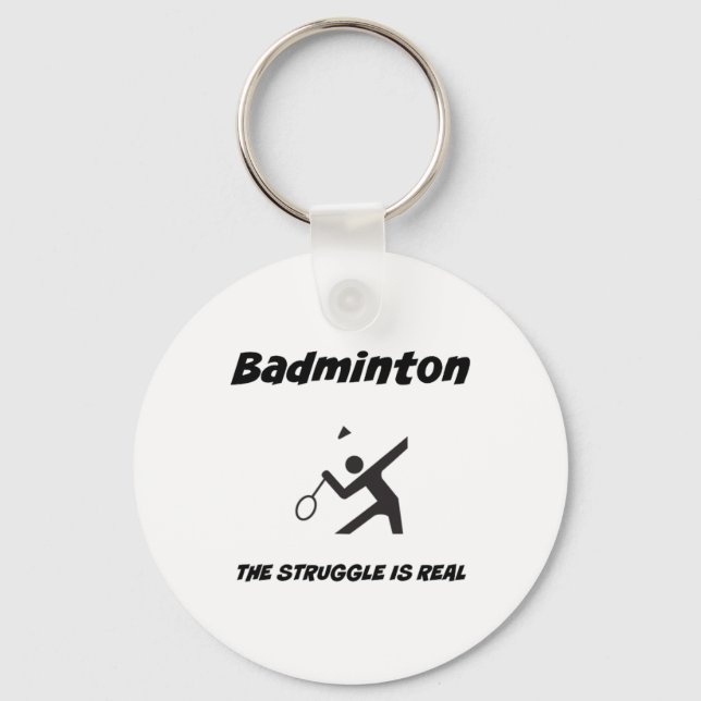 Chaveiro Badminton A Luta É Camisetas engraçadas (Frente)