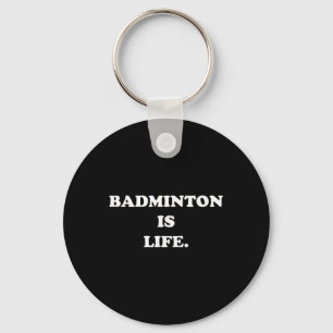 Chaveiro Badminton É A Camisa De Vida Engraçada Jogador De 
