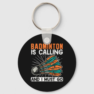 Chaveiro Badminton Está Ligando E Eu Tenho Que Ir