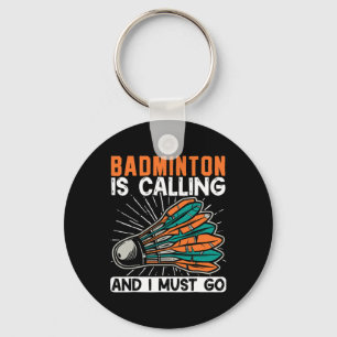 Chaveiro Badminton Está Ligando E Eu Tenho Que Ir