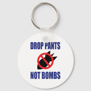 Chaveiro Baixe as Calças Não Bombas - Divertido Slogan Anti