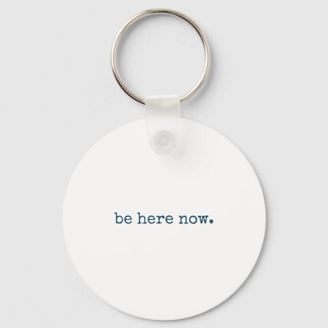 Chaveiro Be Here Now Insred Motivational Quote Minimalist G (Frente)