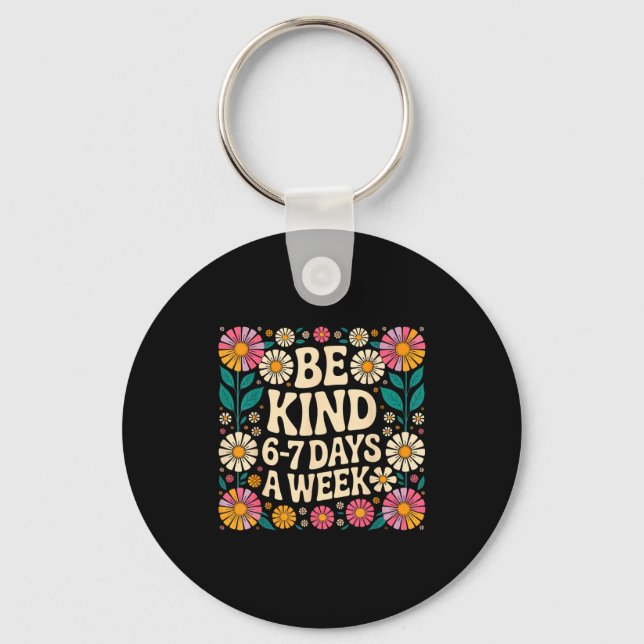 Chaveiro Be Kind 6-7 Days A Week  (Frente)