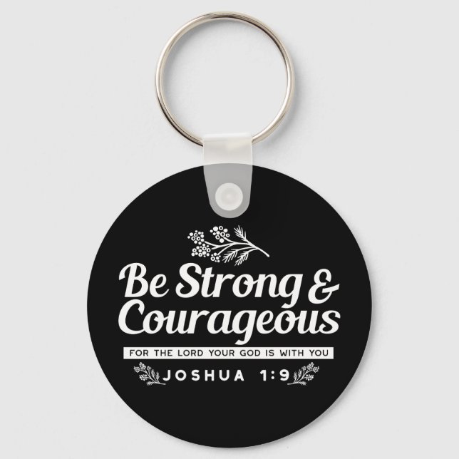 Chaveiro Be Strong and Courageous – Joshua 1:9 Bible Verse  (Frente)