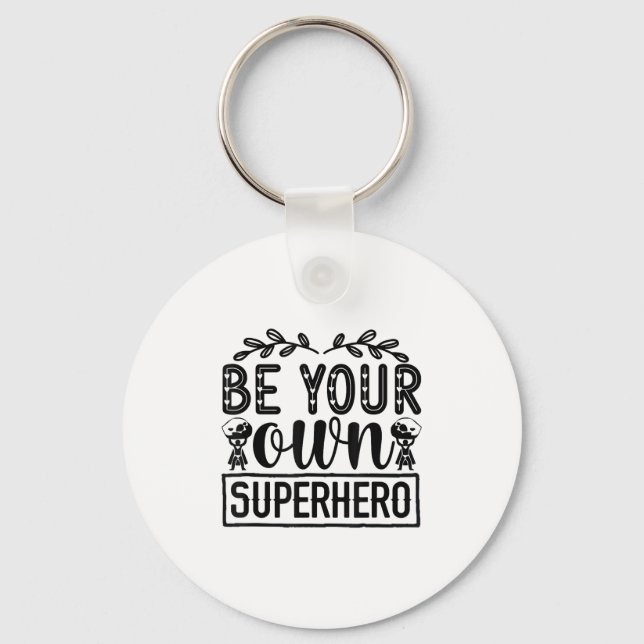Chaveiro Be Your Own Superhero Motivational  (Frente)