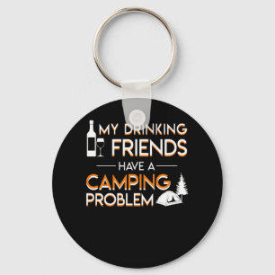 Chaveiro Bebendo Amigos Camping Problem Lover