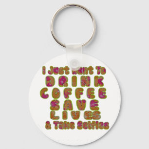 Chaveiro Beber Café Salvar Vidas e Fazer Selifes Impressão