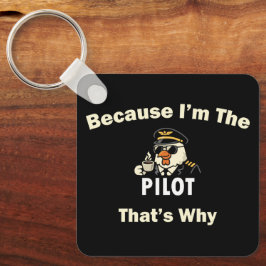 Chaveiro Because I’m The Pilot That’s Why Custom Aviatio
