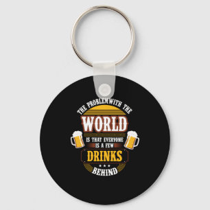 Chaveiro Beer Beer Drinker Todos são algumas Bebidas Atrás