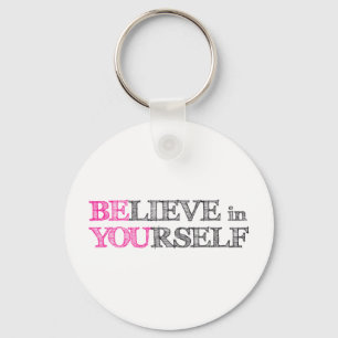 Chaveiro BElieve in YOUrself - BE YOU