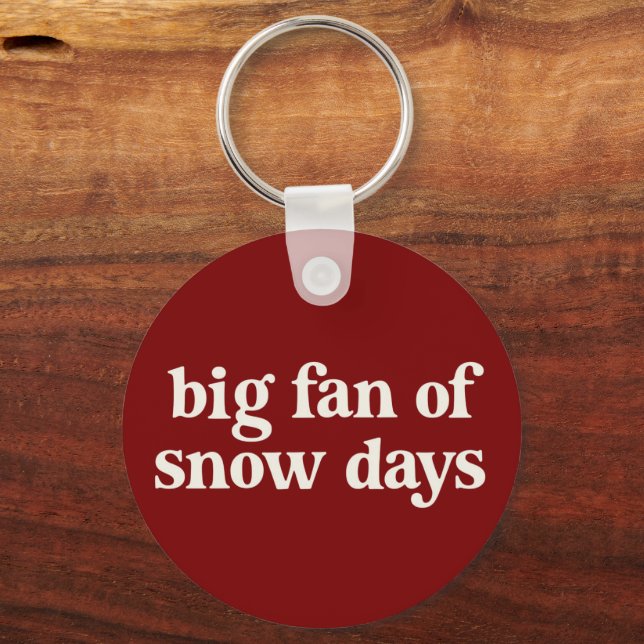 Chaveiro Big Fan of Snow Days Funny Winter Break Teachers  (Frente)