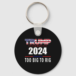 Chaveiro Big To Rig Say Trump 2024 Engraçado Trump Cotação 