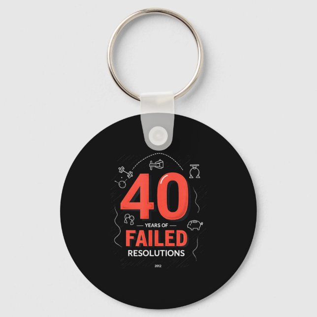 Chaveiro Birthday Gift_ 40 Years Of Failed Resolutions Humo (Frente)
