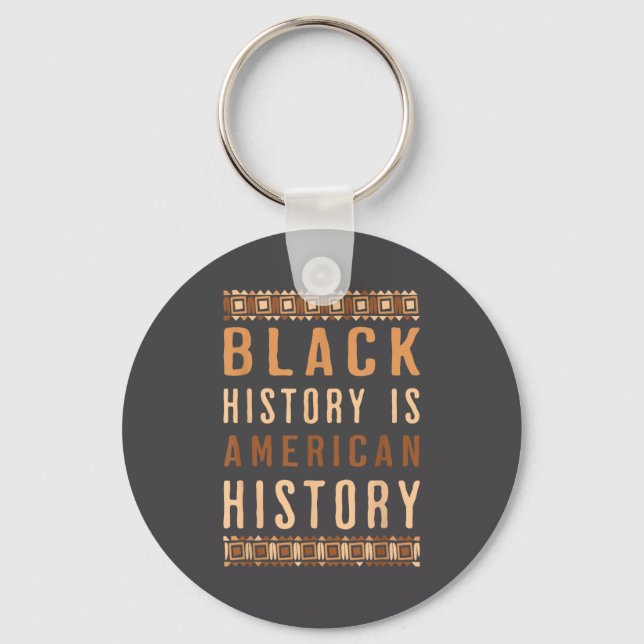 Chaveiro Black History Is American History Melanin Black Pr (Frente)