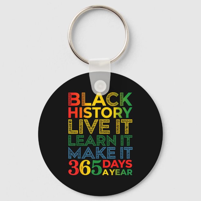 Chaveiro Black History Live It Learn It Make It 365 Days A  (Frente)