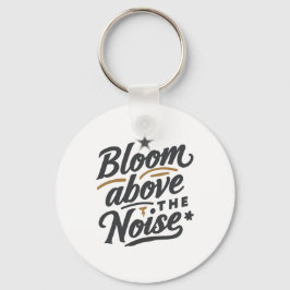 Chaveiro Bloom Above The Noise | Inspirational Retro 